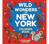 Wild Wonders of New York Coloring Book: 34 Animals, Plants and Flowers to Color for Kids and Adults (Wild Wonders Series)