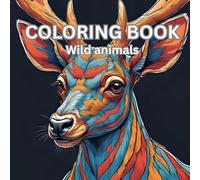 Wild Wonders: Relaxing adults coloring book for mindfulness days: Wild animals coloring book to unwind with a touch of nature