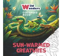 Wild Wonders: Sun-Warmed Creatures - Coloring book