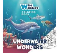 Wild Wonders: Underwater Wonders - Coloring book