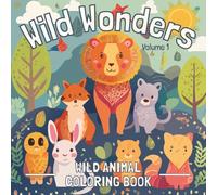 Wild Wonders: Volume 1 - Wild Animal Coloring Book: Wild Animal Coloring Book (Wild Wonders Coloring Books)