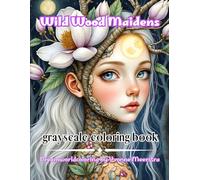 wild wood maidens: A Serene Forest Coloring Journey of Nature-Bound Women, Blossoms, and Enchanted Woodland Spirits
