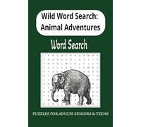 Wild Word Search: Animal Adventures: Word Searches with Easy to Read Print about Animals, Wildlife , Animal Lover and More |6 x 9 Inches, 110 pages ... Gift for Vacations, Holidays and Free Times
