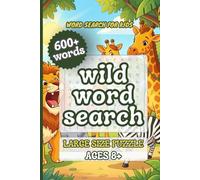 WILD WORD SEARCH: Word search for kids:The Great Hidden Word Adventure for Kids Ages 8+ | 600+ Words to Find | Wildlife Explorer Edition with Puzzles, Fun Facts, and Certificate
