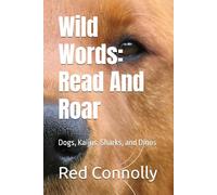 Wild Words: Read And Roar | Successful Reading With Your Kids: Dogs, Kaijus, Sharks, and Dinos