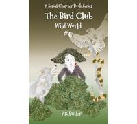 Wild World #6: A Serial Chapter Book Series (The Bird Club)
