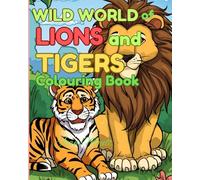 WILD WORLD of LIONS and TIGERS Colouring Book