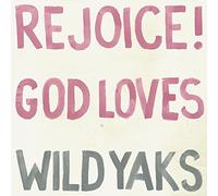 Wild Yaks – Rejoice God Loves Wild Yaks – CD