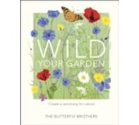 Wild Your Garden