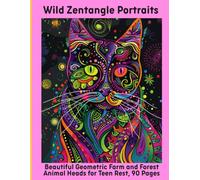Wild Zentangle Portraits: Beautiful Geometric Farm and Forest Animal Heads for Teen Rest, 90 Pages