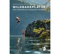 Wildbadeplätze: Wien, Niederösterreich, Burgenland, Steiermark