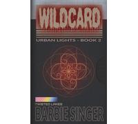 Wildcard: Urban Lights - Book 2 (A Twisted Lakes Novel) (Twisted Lakes: Urban Lights)