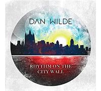 Wilde,Dan - Rhythm On The City Wall