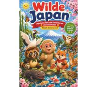 WILDE JAPAN - Japanische Tiere zum Kennenlernen und Ausmalen I Vorlese-, Lern- und Malbuch: Für Kinder ab 3 Jahren | 50 faszinierende Tiere zum ... Tiere der Welt zum Kennenlernen und Ausmalen)