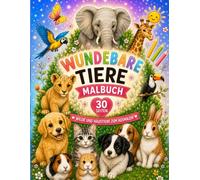 Wilde und Haustiere Malbuch: 30 niedliche Tiere zum Ausmalen für Kinder (Cute Animals Coloring Books)