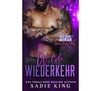 Wilde Wiederkehr: Liebesroman der zweiten Chance (Der Wild Riders MC)