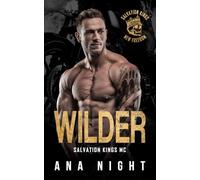 Wilder: A Forced Proximity, Opposites Attract MM Motorcycle Club Romance (Salvation Kings MC: New Freedom Chapter)