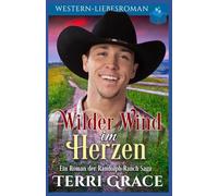 Wilder Wind im Herzen: Western-Liebsroman: 12 (Die Randolph Ranch Saga)