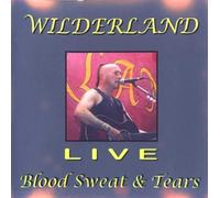 Wilderland - Blood Sweat and Tears Live.