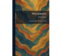 Wilderness: A Journal of Quiet Adventure in Alaska