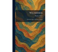 Wilderness: A Journal of Quiet Adventure in Alaska