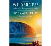 Wilderness: A Journal of Quiet Adventure in Alaska [Idioma Inglés]