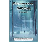 Wilderness and Survival Crossword: Emergency Skills and Outdoor Know-How (Outdoor Quest Crossword Series)