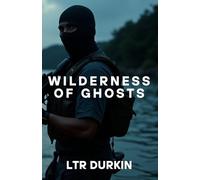 Wilderness of Ghosts: A Veteran Navy SEAL's perilous jungle infiltration in the Philippines, confronting advanced surveillance horrors and a global ... of past battles.4s (The Ghost Eater Series)