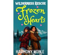 Wilderness Rescue Frozen Hearts: A Sapphic Alaska Rescue Romance