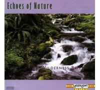 Wilderness River: The Natural Sounds Of The Wilderness by Echoes of Nature