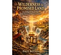 Wilderness to Promised Land: From Sinai to Joshua's Conquest