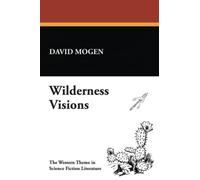 Wilderness Visions: The Western Theme in Science Fiction Literature: No. 1. (I.O.Evans Studies in the Philosophy & Criticism of Literature)