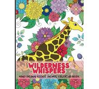 Wilderness Whispers: Hand-Drawn Scenic Animal Coloring Book - 60+ Nature Designs for Creative Expression, 8.5x11 No-Bleed Art Paper