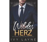 Wildes Herz: Liebesroman (Die Herzen von Sawyers Bend)
