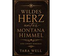 Wildes Herz unter Montana Himmel