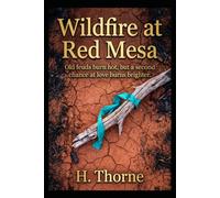 Wildfire at Red Mesa: Old feuds burn hot, but a second chance at love burns brighter.: 5 (High Desert Desires)