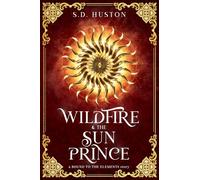 Wildfire & the Sun Prince: A Spicy Enemies to Lovers Fae Romance of Arranged Marriage and Forbidden Desire (a BOUND TO THE ELEMENTS story)