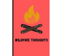 Wildfire Thoughts: Outdoors Journal for your friends and family that like to enjoy the wild side