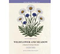 Wildflower and Meadow: A Botanical Coloring Book for Adults (Petal Quill Botanical Coloring Collection)