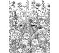 Wildflower Coloring Book: Ein entspannendes Malbuch für Erwachsene mit Blumenillustrationen im Cottage-Garten-Stil zum Stressabbau