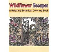 Wildflower Escape: A Relaxing Botanical Coloring Book