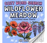 Wildflower Meadow: A Calming Colouring Word Search for Mindfulness and Stress Relief (Cozy Word Searches)