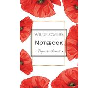 Wildflower Notebook, Papaver rhoeas - Field Poppy: Aesthetic Grid Journal Inspired by Nature’s Wild Beauty