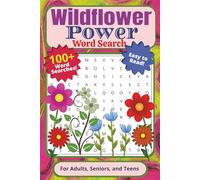 Wildflower Power Word Search Puzzle Book: For Adults, Seniors, and Teens | Easy to Read, 100+ Word Searches Including Wildflowers Such As Clover, ... Holidays, Breaks, and Quiet Moments