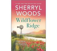 Wildflower Ridge: Natural Born Lawman / the Unclaimed Baby