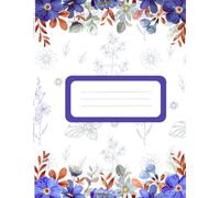 Wildflower Ruled Notebook: Large 8.5 x 11 Lined Notebook for Writing, Journaling, Study and Daily Notes