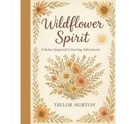 Wildflower Spirit Coloring Book: A Whimsical Journey Through Nature’s Free Spirit
