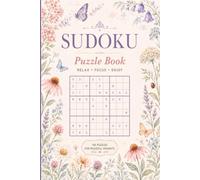 Wildflower Sudoku Puzzle Book: A Soothing Collection of 140 Sudoku Puzzles - Medium to Hard with Beautiful Wildflowers and Full Solution Key
