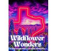 Wildflower Wonders: A Texas Bluebonnet Coloring Experience: Colorful Texas: A Bluebonnet Coloring Book for All Ages