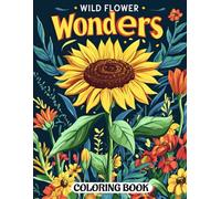 Wildflower Wonders Coloring Book: 50 Wildflower Designs to Calm Your Mind and Soothe Your Soul